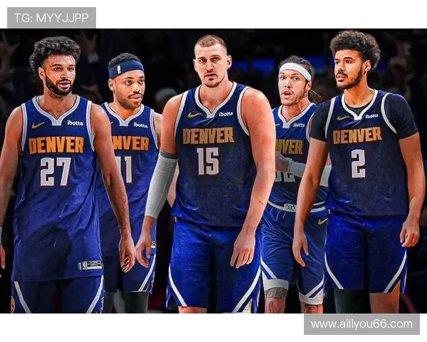 以约基奇为核心的丹佛掘金冲击总冠军的赛季蓝图解析攻防体系与未来前景
